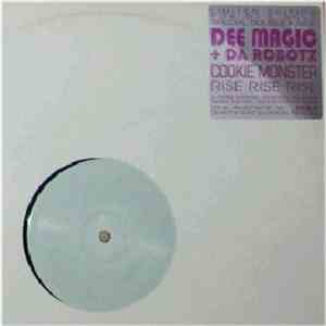 Dee Magic + Da Robotz - Cookie Monster / Rise Rise Rise