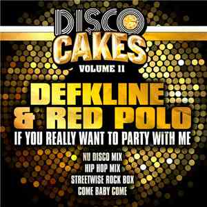 Defkline & Red Polo - If You Really Want To Party With Me