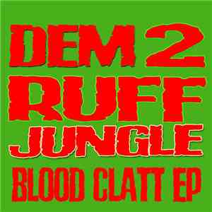 Dem 2 Ruff - Blood Clatt EP