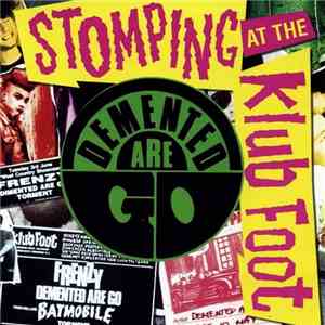 Demented Are Go - Stomping At The Klub Foot