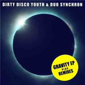 Dirty Disco Youth & Duo Synchron - Gravity