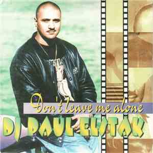 DJ Paul Elstak - Don't Leave Me Alone