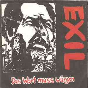 Exil  - Das Wort Muss Würgen