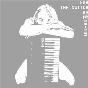 Fah  - The Switch On My SH-101