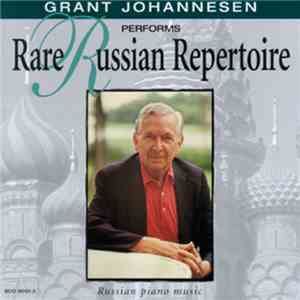 Grant Johannesen - Grant Johannesen Performs Rare Russian Repertoire