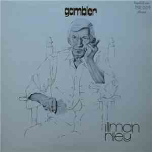 Illman Riley - Gambler