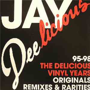 Jay Dee - Jay Deelicious: The Delicious Vinyl Years 95-98