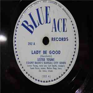 Lester Young With Count Basie And The Kansas City Seven - Lady Be Good / Shoe Shine Swing