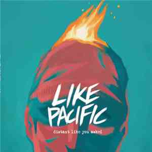 Like Pacific - Distant Like You Asked