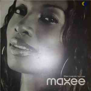 Maxee - When I Look Into Your Eyes