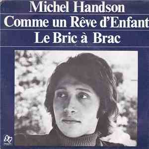 Michel Handson - Comme Un Rêve D'Enfant / Le Bric A Brac
