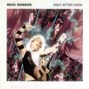 Mick Ronson - Only After Dark