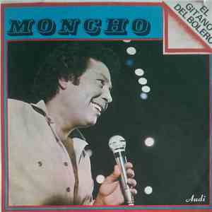 Moncho El Gitano Del Bolero - Moncho El Gitano Del Bolero