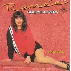 Renée - Give Me A Break