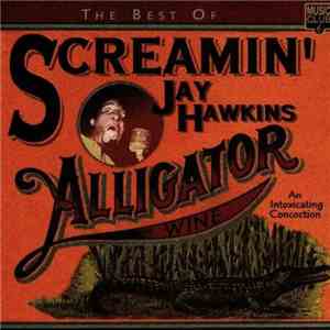 Screamin' Jay Hawkins - The Best Of/ Alligator Wine