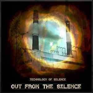 Technology Of Silence - Out From The Silence