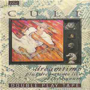 The Cult - Dreamtime / Dreamtime Live At The Lyceum
