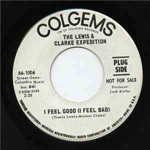 The Lewis & Clarke Expedition - I Feel Good (I Feel Bad)