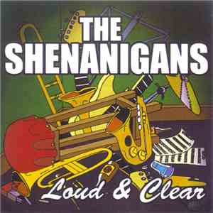 The Shenanigans  - Loud & Clear