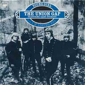 The Union Gap Featuring Gary Puckett - Young Girl / I'm Losing You