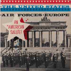 The United States Air Forces In Europe Band - An American Salute!