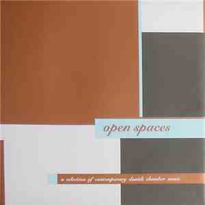 Various - Open Spaces - A Selection Of Contemporary Danish Chamber Music