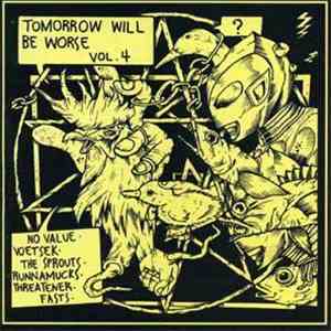Various - Tomorrow Will Be Worse Vol. 4