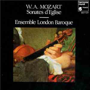 W.A. Mozart, Ensemble London Baroque - Sonates d'Eglise