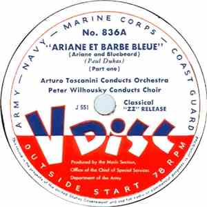 Arturo Toscanini Conducts Orchestra, Peter Wilhousky Conducts Choir - Ariane Et Barbe Bleue (Ariane And Bluebeard)
