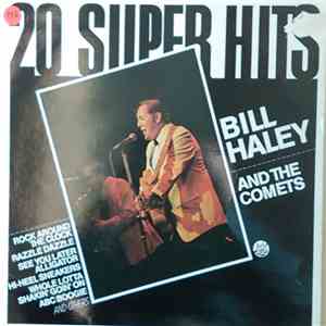 Bill Haley And The Comets - 20 Super Hits