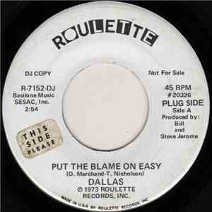 Dallas  - Put The Blame On Easy