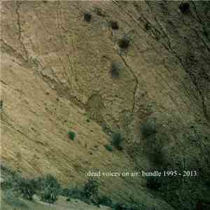 Dead Voices On Air - Bundle 1995 - 2013