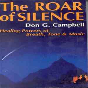 Don G. Campbell - The Roar Of Silence: Healing Powers of Breath, Tone, and Music