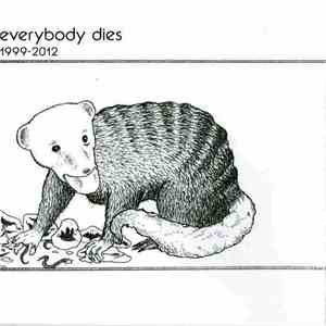 Everybody Dies / Snakes! - Everybody Dies 1999-2012 / Snakes!
