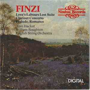Finzi - William Boughton, English String Orchestra, Alan Hacker - Suite From "Love's Labours Lost" • Clarinet Concerto • Prelude • Romance