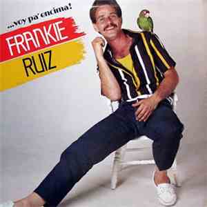 Frankie Ruiz - ... Voy Pa' Encima!