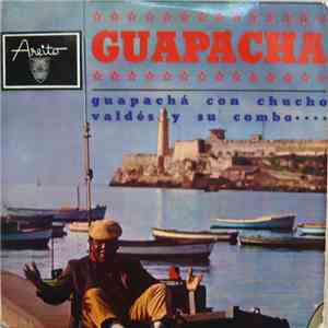 Guapacha Con Chuchó Valdés Y Su Combo - Amado Borcela
