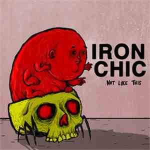 Iron Chic - Not Like This