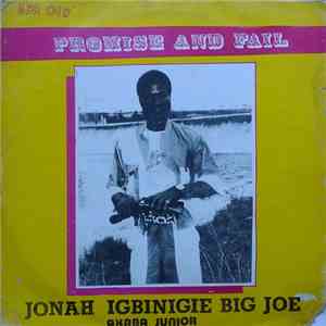 Jonah Igbinigie Big Joe Akaba Junior - Promise And Fail