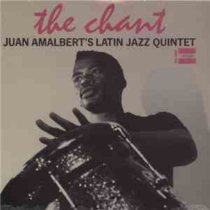 Juan Amalbert's Latin Jazz Quintet - The Chant