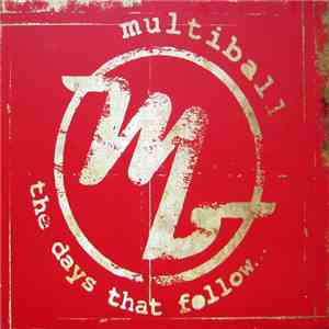 Multiball  - The Days That Follow