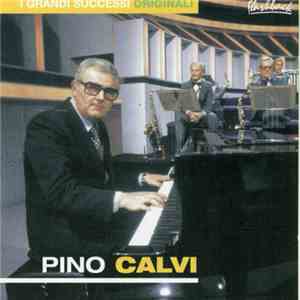 Pino Calvi - I Grandi Successi Originali