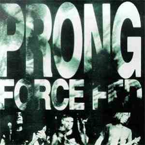 Prong - Force Fed