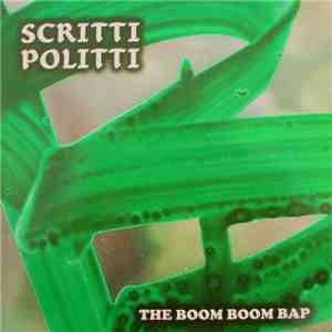 Scritti Politti - The Boom Boom Bap