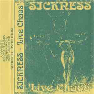 Sickness  - Live Chaos