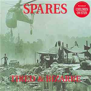 Spares - Tired & Bizarre