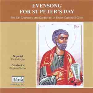 The Girl Choristers And Gentlemen Of Exeter Cathedral Choir, Paul Morgan , Stephen Tanner  - Evensong for St Peter's Day