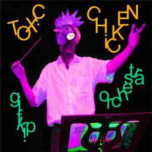 Toxic Chicken - Gifkip Orchestra