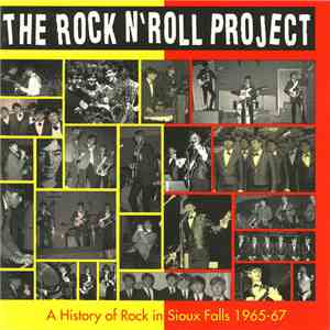 Various - The Rock N' Roll Project (A History Of Rock In Sioux Falls 1965-67)