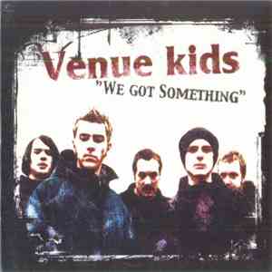 Venue Kids - We Got Something